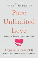 Pure Unlimited Love af Stephen G. Post