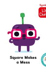 Square Makes a Mess: Accessible Symbolised Edition