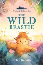 The Wild Beastie: A Tale from the Isle of Begg af Helen Kellock