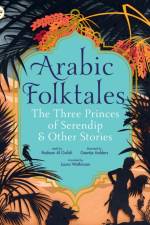 Arabic Folktales: The Three Princes of Serendip and Other Stories af Rodaan Al Galidi