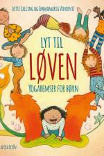 Lyt til løven - yogaremser for børn af Lotte Salling