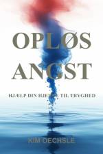 OPLØS ANGST af Kim Oechsle