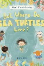 But Where Do Sea Turtles Live? af Elina Ellis