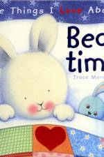 The Things I Love About Bedtime af Trace Moroney