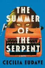 The Summer of the Serpent af Cecilia Eudave