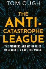 The Anti-Catastrophe League af Tom Ough