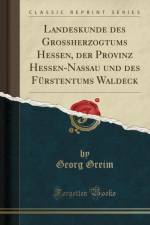 Landeskunde des Grossherzogtums Hessen, der Provinz Hessen-Nassau und des Furstentums Waldeck (Classic Reprint) af Georg Greim