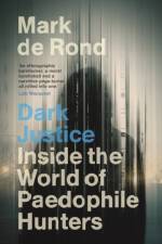 Dark Justice af Mark (University of Cambridge) de Rond
