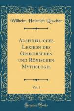 Ausfuhrliches Lexikon des Griechischen und Roemischen Mythologie, Vol. 1 (Classic Reprint) af Wilhelm Heinrich Roscher