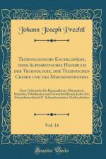Technologische EncyklopAdie, oder Alphabetisches Handbuch der Technologie, der Technischen Chemie und des Maschinenwesens, Vol. 14: Zum Gebrauche fA1/4r Kameralisten, A konomen, KA1/4nstler, Fabrikanten und Gewerbtreibende Jeder Art; SchraubenschA1/4ssel  af Johann Joseph Prechtl