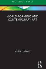 World-Forming and Contemporary Art af Jessica Holtaway
