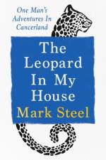 The Leopard in my House af Mark Steel