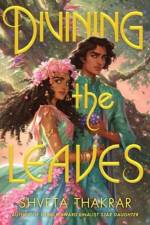 Divining the Leaves af Shveta Thakrar