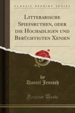 Litterarische Spiefsruthen, oder die Hochadligen und Beruchtigten Xenien (Classic Reprint) af Daniel Jenisch