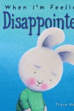 When I'm Feeling Disappointed