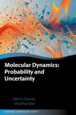 Molecular Dynamics: Probability and Uncertainty af Peter V. (Director of the Centre for Computational Science and Professor of Physical Chemistry Coveney