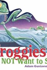 The Froggies Do NOT Want to Sleep af Adam Gustavson