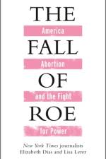 The Fall of Roe af Lisa Lerer