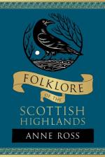 Folklore of the Scottish Highlands af Anne Ross
