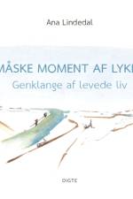 Måske moment af lykke af Ana Lindedal