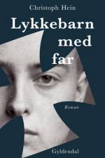 Lykkebarn med far af Christoph Hein