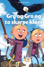 Gry og Gro og to skarpe kløer af Marie Duedahl