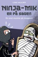 Ninja-Mik på sagen - En ond mumie på museum, Grøn Læseklub af Lone Halkjær