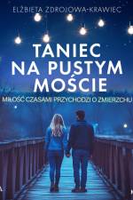 Taniec na pustym moście. Miłość czasami przychodzi o zmierzchu af Elżbieta Zdrojowa-Krawiec