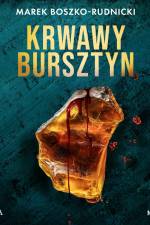 Krwawy bursztyn af Marek Boszko-Rudnicki