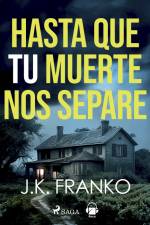 Hasta que tu muerte nos separe af J.K. Franco