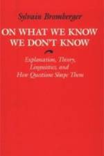 On What We Know We Don't Know af Sylvain Bromberger