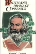 Whitman's Drama of Consensus af Kerry C. Larson