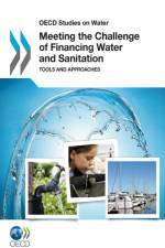 Meeting the Challenge of Financing Water and Sanitation af Organisation for Economic Co-Operation and Development (OECD)