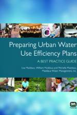 Preparing Urban Water Use Efficiency Plans af Lisa Maddaus