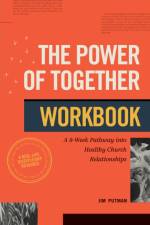 Power of Together Workbook, The af Jim Putman