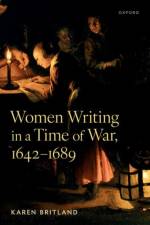 Women Writing in a Time of War, 1642-1689 af Karen (Halls-Bascom Professor Britland