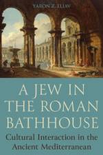 A Jew in the Roman Bathhouse af Yaron Eliav