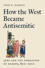 How the West Became Antisemitic af Ivan G. Marcus