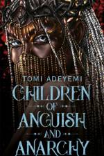 Children of Anguish and Anarchy af Tomi Adeyemi
