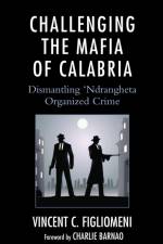 Challenging the Mafia of Calabria af Vincent C. Figliomeni