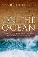 On the Ocean af Sir Barry (Emeritus Professor of European Archaeology Cunliffe