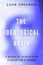 The Ideological Brain af Leor Zmigrod