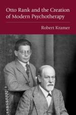Otto Rank and the Creation of Modern Psychotherapy af Robert (Visiting Professor of Public Leadership Kramer