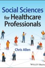 Social Sciences for Healthcare Professionals af Chris (University of Southampton Allen