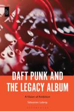 Daft Punk and the Legacy Album af Dr. Sebastien (Teaching Fellow Lebray