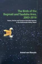The Birds of the Bagmati and Taudaha Area, 2003-2016 af Arend Van Riessen