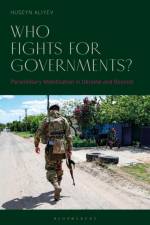 Who Fights for Governments? af Dr Huseyn (University of Glasgow) Aliyev