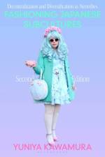 Fashioning Japanese Subcultures af Yuniya (Fashion Institute of Technology Kawamura