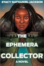 The Ephemera Collector af Stacy Nathaniel Jackson