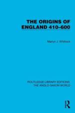 The Origins of England 410–600 af Martyn J. Whittock